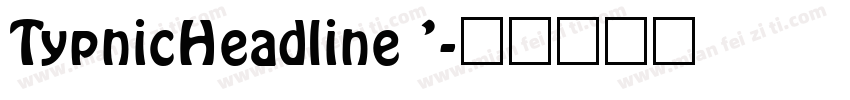 TypnicHeadline ’字体转换